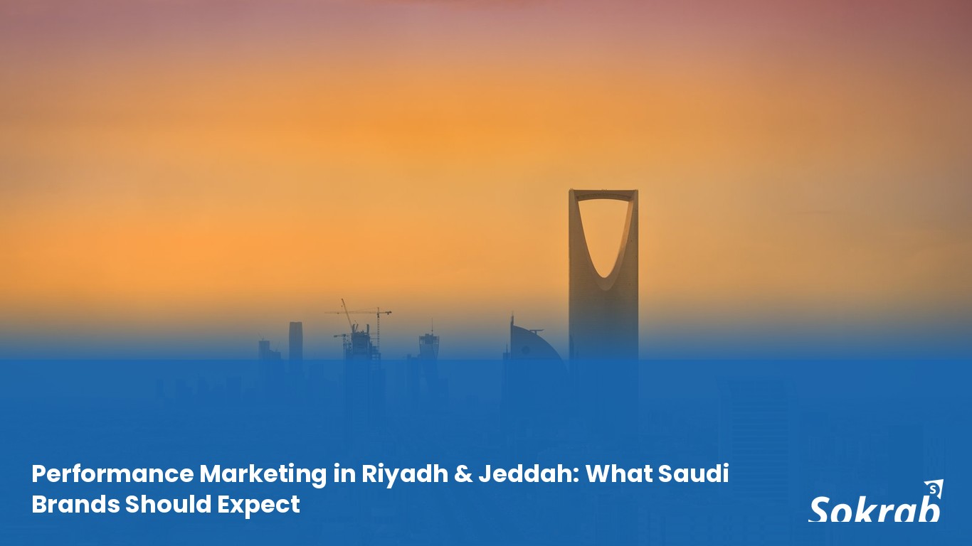 التسويق القائم على الأداء في الرياض وجدة: ما ينبغي أن تتوقعه العلامات التجارية السعودية